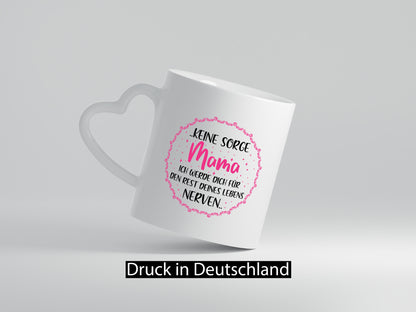 Ich nerve meine Mama für immer | Muttertag Geschenkidee Familie Humor Tasse