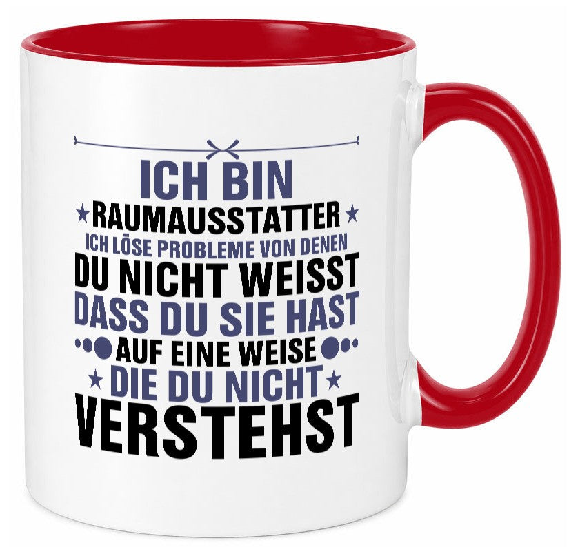 Löse Probleme: Raumausstatter | Wohn Ausstatter v2 Humor Geschenkidee Tasse