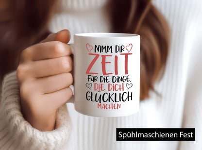 Zeit für Dinge | Glück Lebensfreude lieber Spruch Herz Humor Geschenkidee Tasse