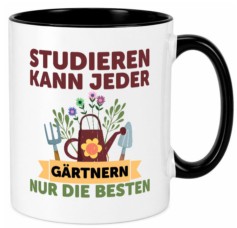 Studieren kann jeder | Gärtnern nur die Besten Garten lustig Humor Geschenkidee Tasse