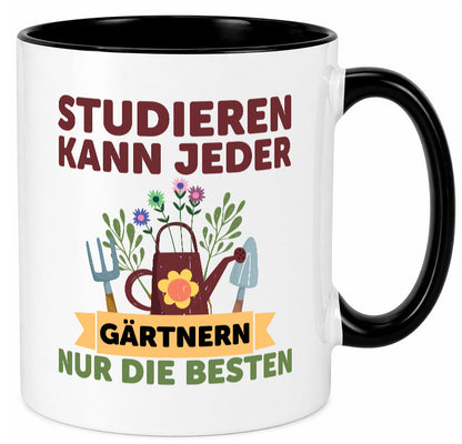 Studieren kann jeder | Gärtnern nur die Besten Garten lustig Humor Geschenkidee Tasse