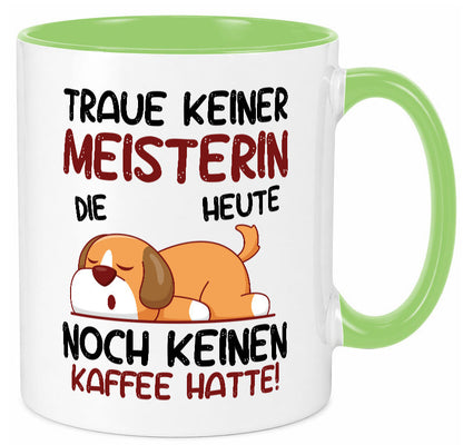 Traue keiner Meisterin | Meisterbrief Geschenkidee Humor Tasse