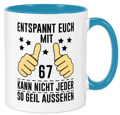 67. Geburtstag | 67 Jahre Geil aussehen Entspannt euch v2 Geschenkidee Humor Tasse