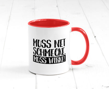 Muss net schmecken, wirken! | Medizin lustig Humor Geschenkidee Geschenk Tasse