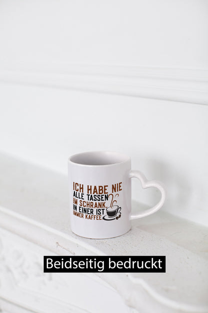 Alle Tassen im Schrank | Kaffee Kaffeeliebhaber Genuss Geschenk Humor