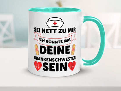 Ich könnte deine Krankenschwester sein | Pflegekraft Geschenkidee Humor Tasse