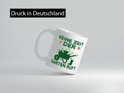 Keine Zeit, Garten ruft | Schubkarre Blumen Hobby Geschenkidee Humor Tasse