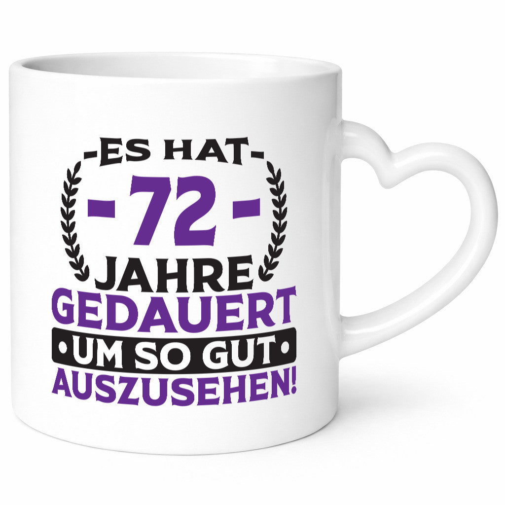 72 Jahre gedauert um so gut auszusehen | 72. Geburtstag Geschenk Geschenkidee