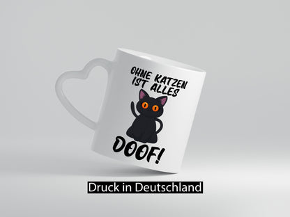 Ohne Katzen ist alles doof | Katzenliebhaber süße Katze Humor Tierliebhaber