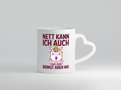 Nett kann ich auch, bringt aber nix | Einhorn lustig Humor Geschenkidee