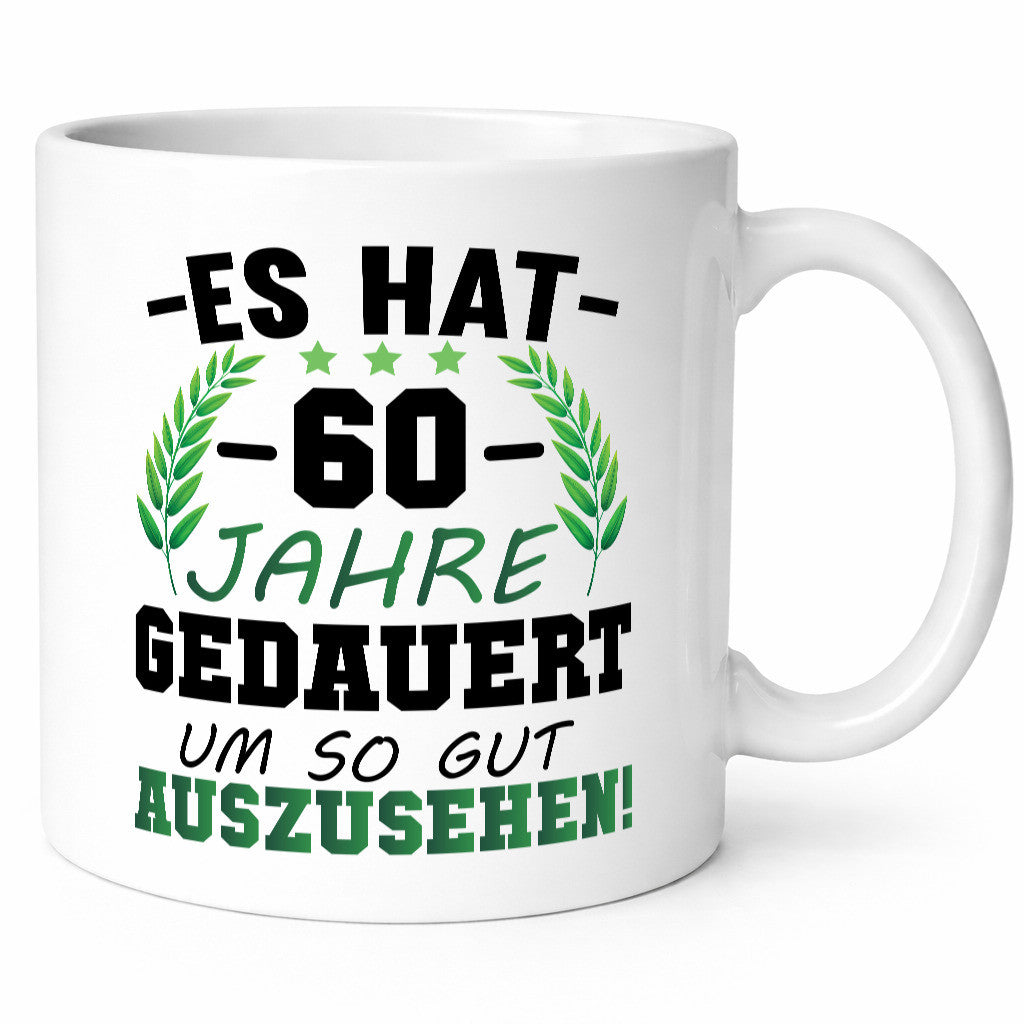 Es hat 60 Jahre gedauert um so gut | 60. Geburtstag Humor Geschenkidee Tasse