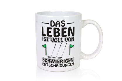 Schwierige Entscheidungen | Golfer Tasse Golf Spieler Geschenkidee Humor