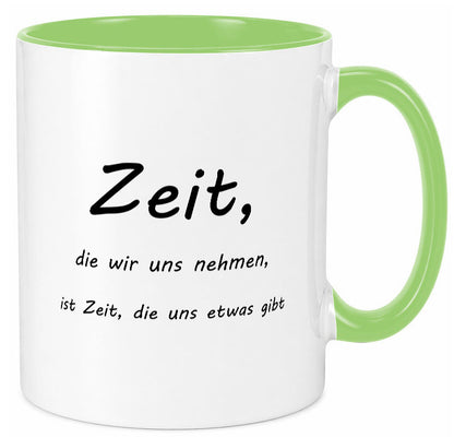 Zeit die wir uns nehmen ist etwas gibt Humor Geschenkidee Tasse