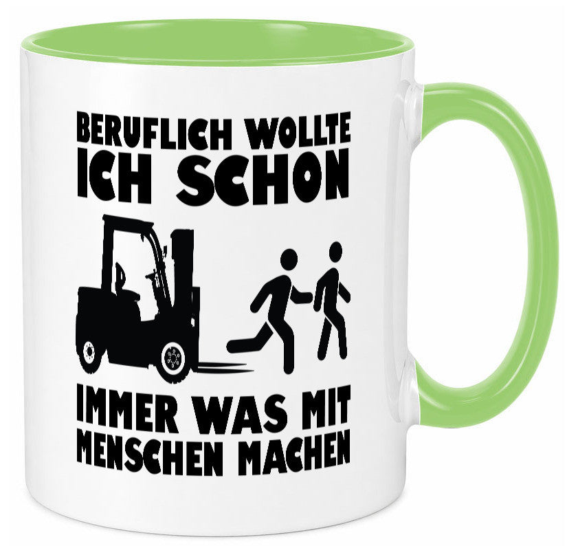 Beruflich wollte ich schon immer was mit Menschen machen lustiger Spruch Tasse