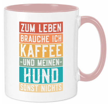 Zum leben brauche ich Kaffee und meinen Hund sonst nichts. lustiger Spruch Tasse