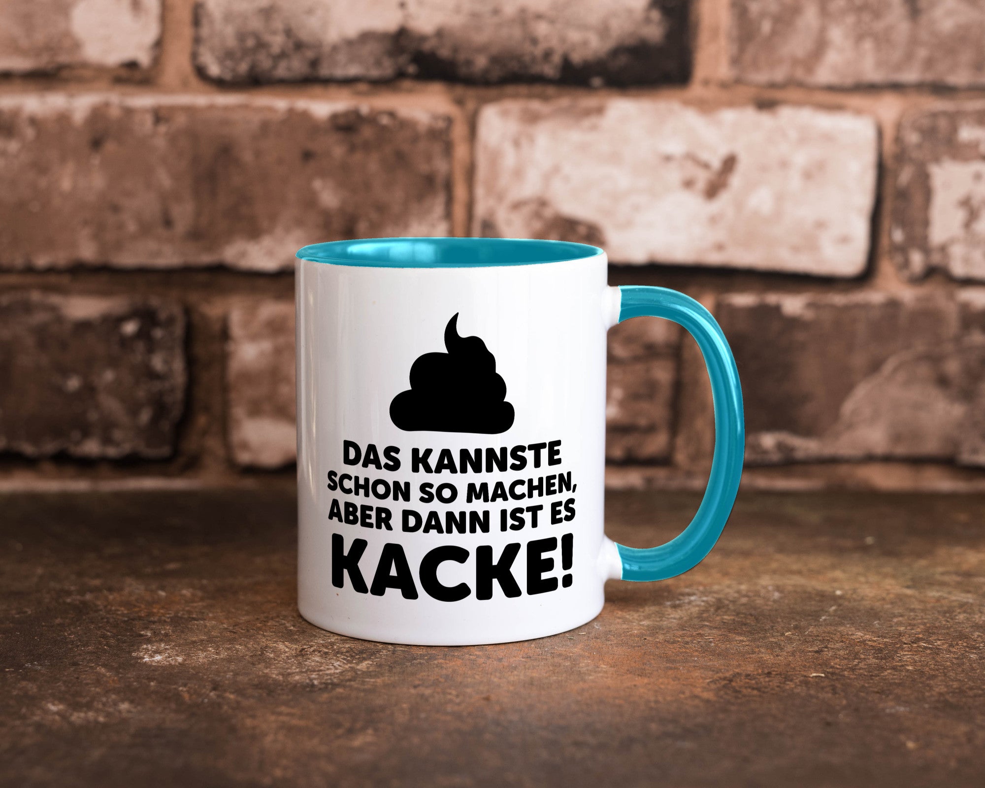 Kannste so machen aber is dann Kacke | Mist gebaut Geschenk Humor Geschenkidee
