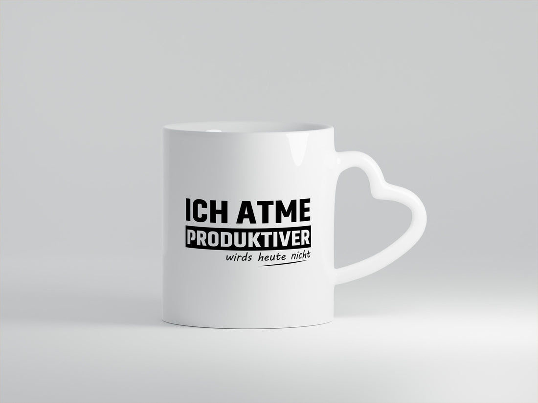 Ich Atme Produktiver wirds heute nicht | bin Faul Humor Geschenkidee Tasse