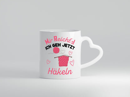 Mir reicht ich geh jetzt Häkeln | Wolle lustig Humor Geschenkidee Geschenk Tasse