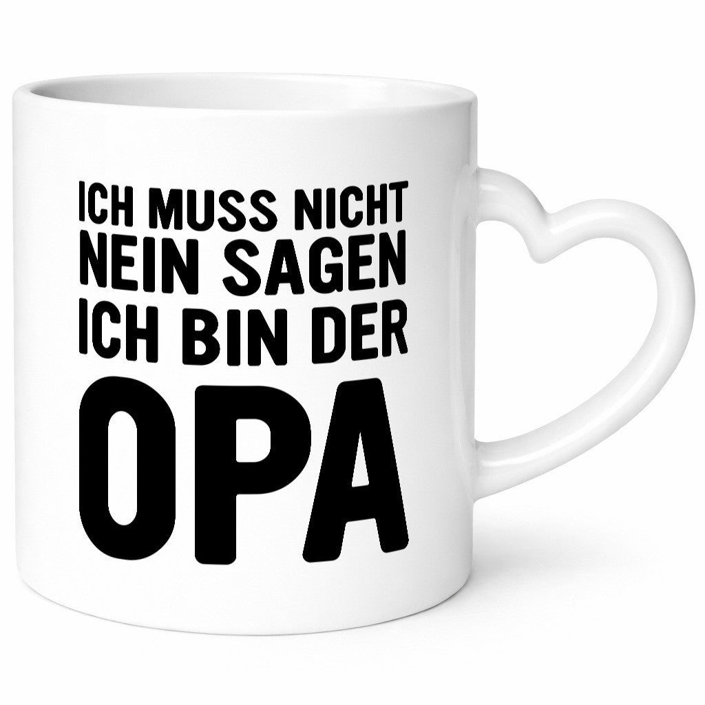 Muss nicht nein sagen, bin der Opa | Humor Familie Geschenkidee Tasse