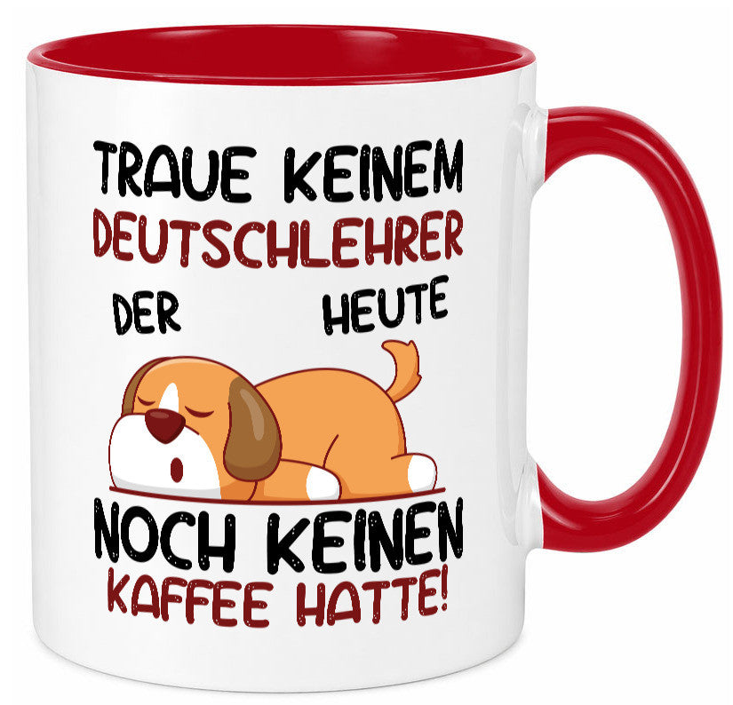 Traue keinem Deutschlehrer | Lehrer Schule lustig Humor Geschenkidee Geschenk Tasse