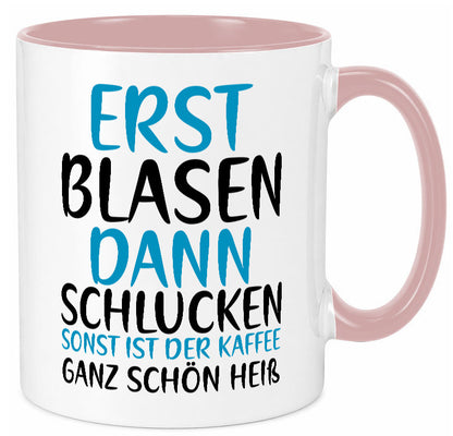 Erst Blasen dann Schlucken | kecker Spruch Lippenstift Geschenkidee Humor Tasse