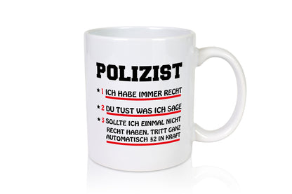 Polizei hat immer recht lustiger Spruch Geschenk Humor Geschenkidee Tasse