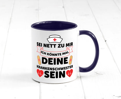 Ich könnte deine Krankenschwester sein | Pflegekraft Geschenkidee Humor Tasse