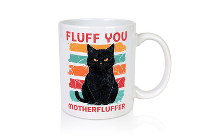 Fluff you Motherfluffer | Schwarze Katze Böse Humor Tierliebhaber Geschenkidee