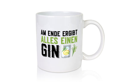 Am ende ergibt alles einen Gin | Tonic Party lustig Humor Geschenkidee Geschenk