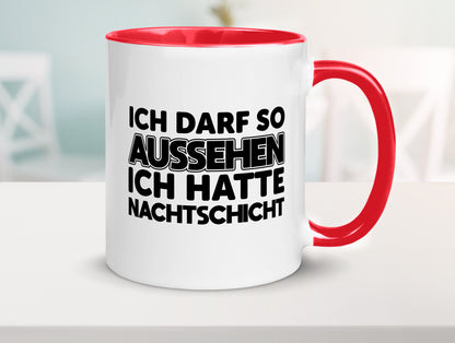 Ich darf so aussehen | Nachtschicht Arbeit lustig Kollegen Büro Geschenk Tasse