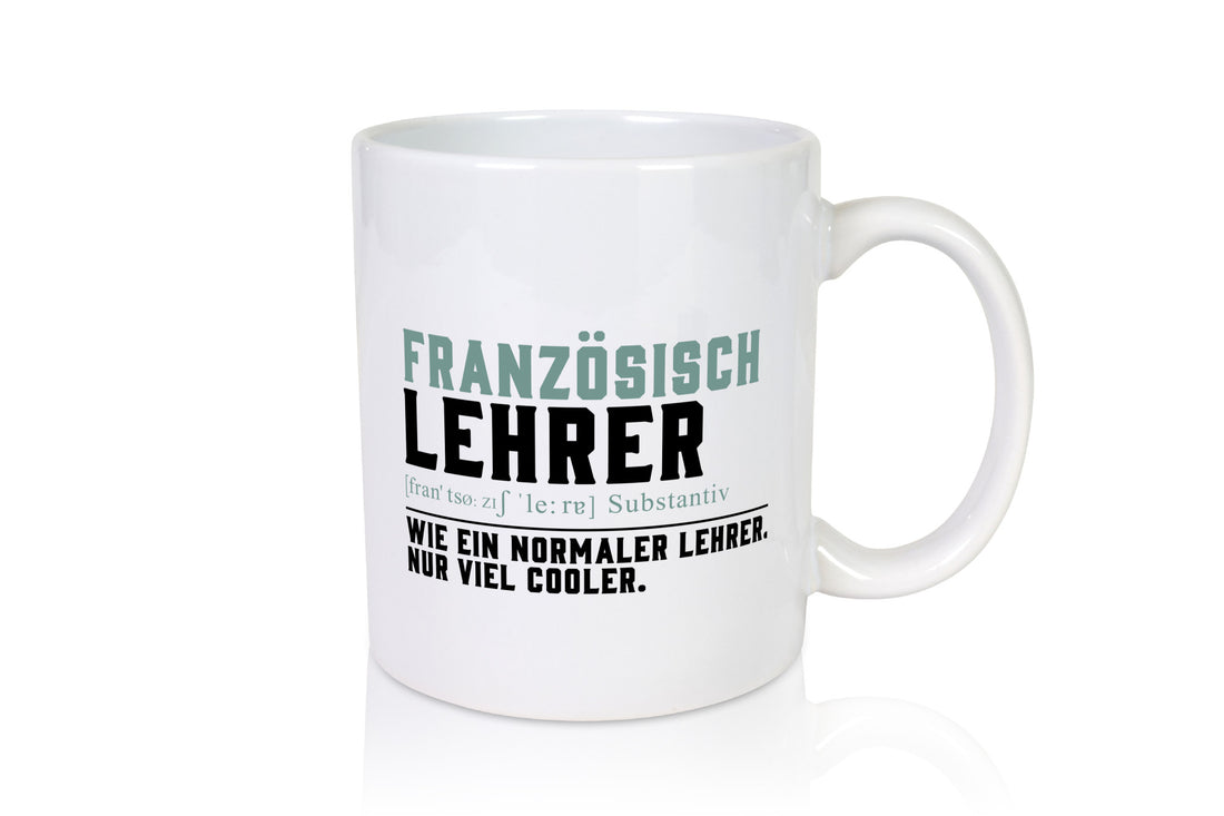 Französischlehrer | Lehrer Unterricht Lieblingslehrer lustig Humor Geschenkidee Tasse