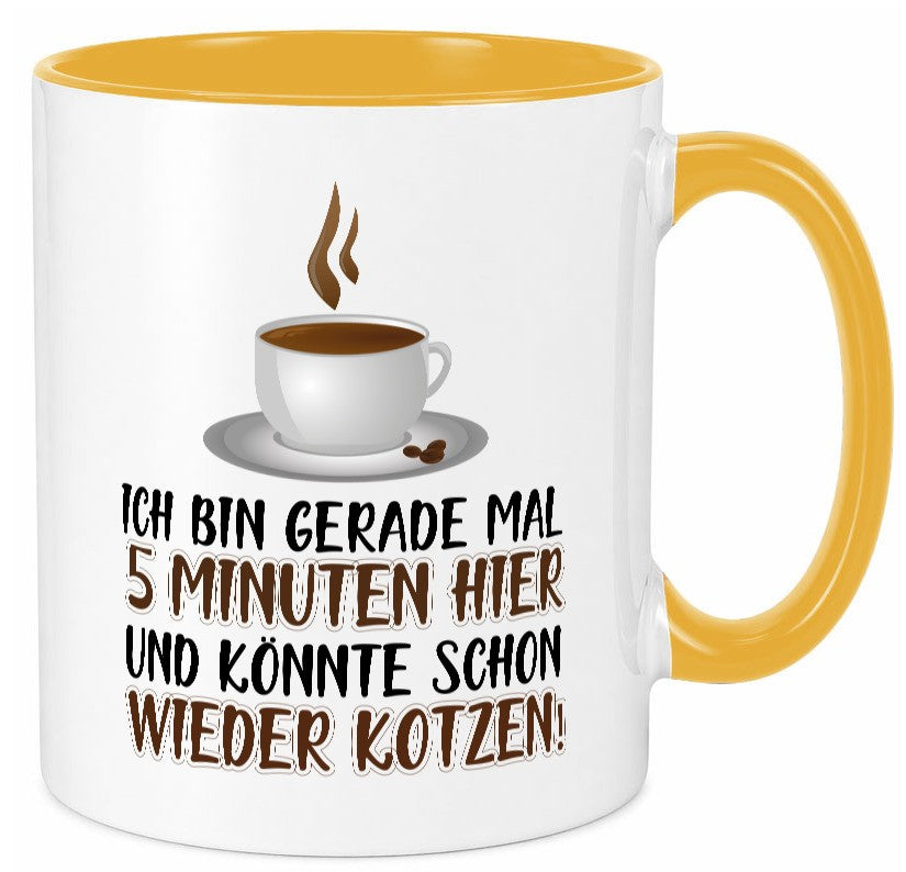5 Minuten bin ich hier Humor Geschenkidee Tasse