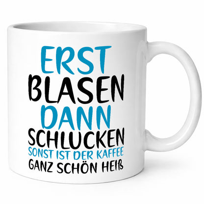 Erst Blasen dann Schlucken | kecker Spruch Lippenstift Geschenkidee Humor Tasse
