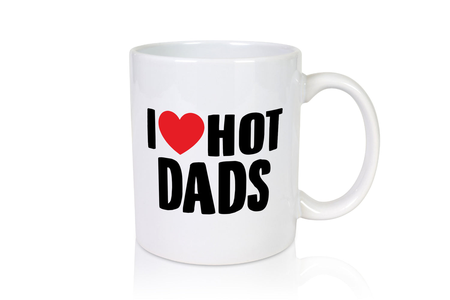I love hot Dads | Papa lustig Humor Geschenkidee Geschenk Tasse