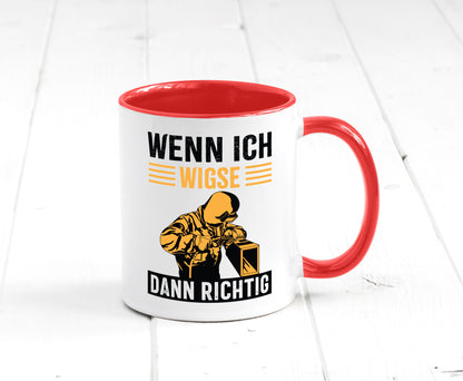 Wenn, dann richtig | Schweisser Geschenkidee Humor Tasse