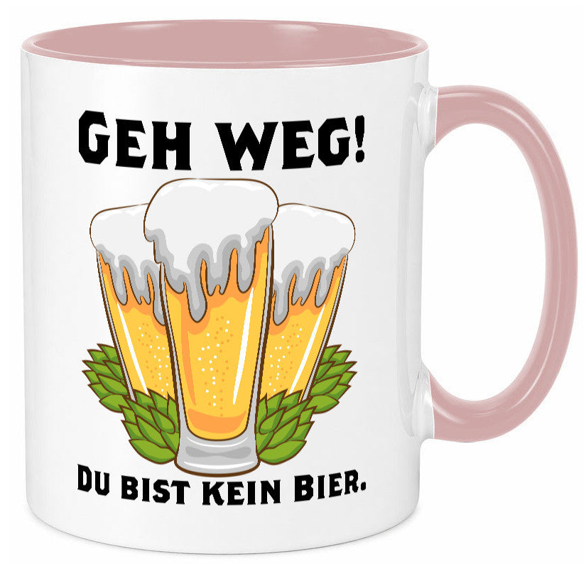 Geh weg du bist kein Bier | bierliebhaber v2 Humor Geschenkidee Tasse