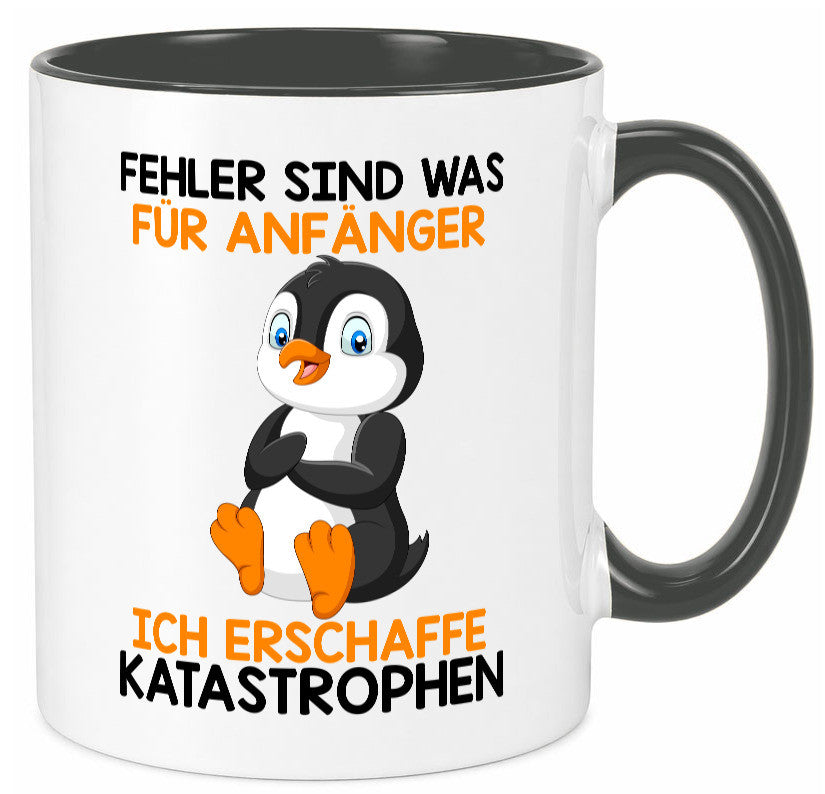 Fehler sind für Anfänger | Katastrophen |Tollpatsch |Pinguin Humor Geschenkidee Tasse