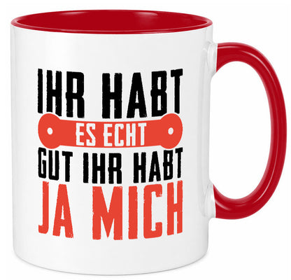 Ihr habt es echt gut ja mich lustig Humor Geschenkidee Geschenk Tasse
