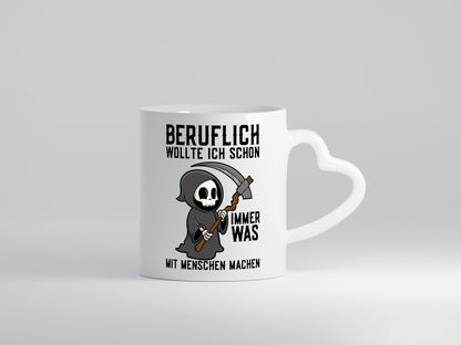 Beruflich was mit Menschen | Sense Sarkasmus Sensenmann v2 Geschenkidee Arbeit