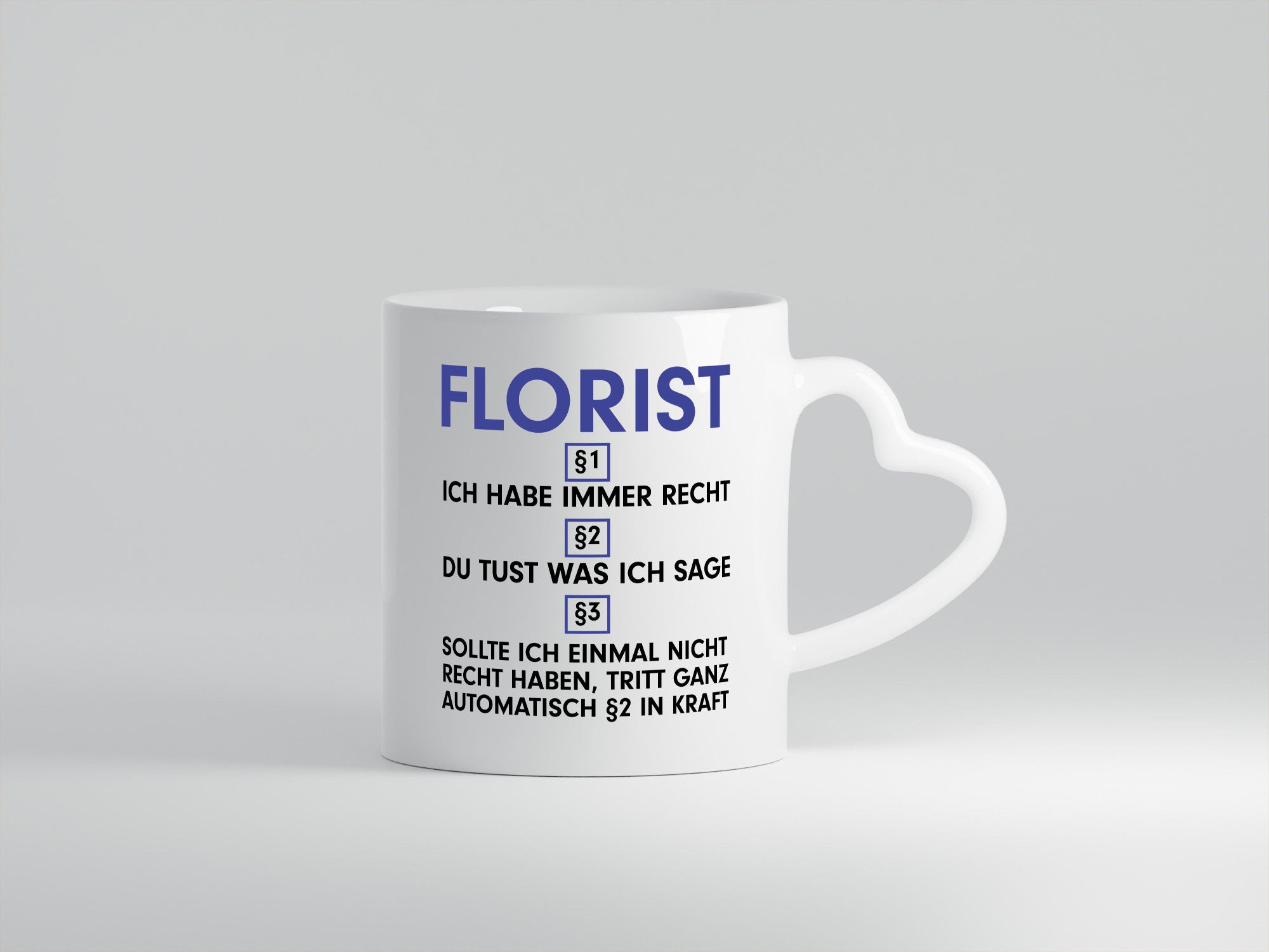 Ich habe immer Recht Florist | Blumen Verkäufer v2 Geschenk Humor Geschenkidee