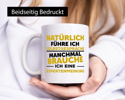 Expertenmeinung | Spruch Sarkasmus Selbstgespräche Geschenkidee Humor Tasse