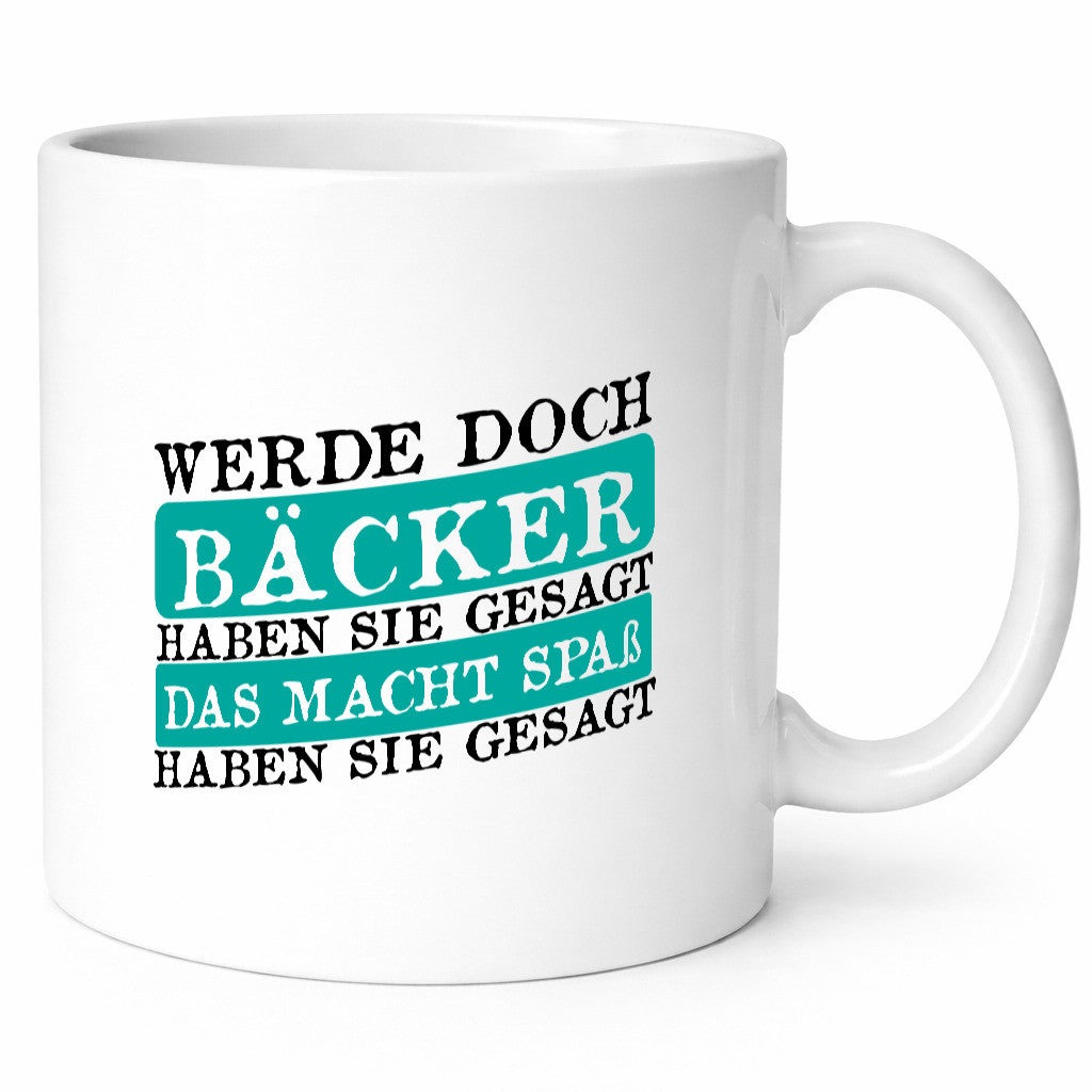 Werde Bäcker haben sie gesagt das macht spaß Geschenk Humor Geschenkidee