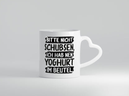 Bitte nicht Schubsen, ich hab nen Yoghurt im Beutel Geschenk Humor Geschenkidee