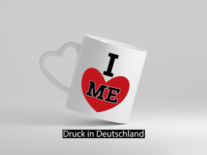 I love me vl1 Geschenk Humor Geschenkidee lustiger Spruch Tasse
