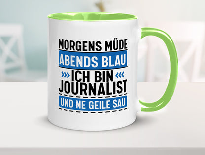 Morgens Müde Abends Blau ich bin Journalist und ne geile sau lustiger Spruch