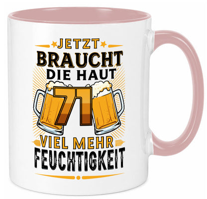 71 braucht die haut mehr Feuchtigkeit | 71. Geburtstag Geschenkidee Humor Tasse