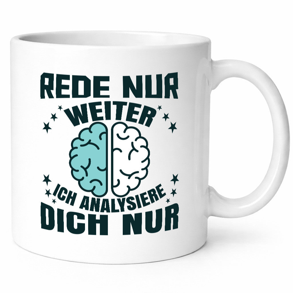Rede nur weiter ich Analysiere dich Geschenkidee Humor Tasse