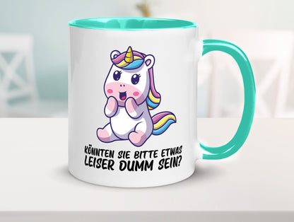 Bitte etwas leiser dumm sein | Dummheit süßes Einhorn Geschenk Humor Tasse
