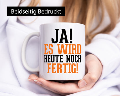 Ja, es wird heute noch fertig | Arbeit Kollegen Werkstatt Humor Büro