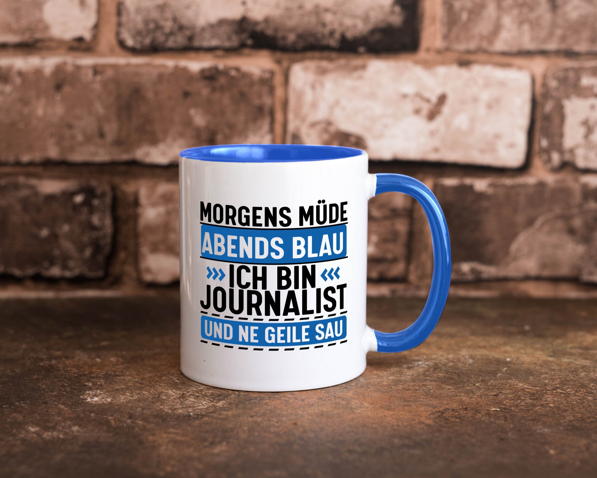 Morgens Müde Abends Blau ich bin Journalist und ne geile sau lustiger Spruch